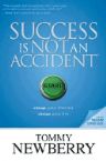 Success Is Not an Accident: Change Your Choices; Change Your Life (book) by Tommy Newberry